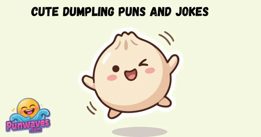 Cute Dumpling Puns And Jokes