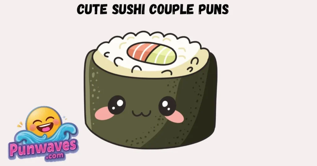 Cute Sushi Couple Puns