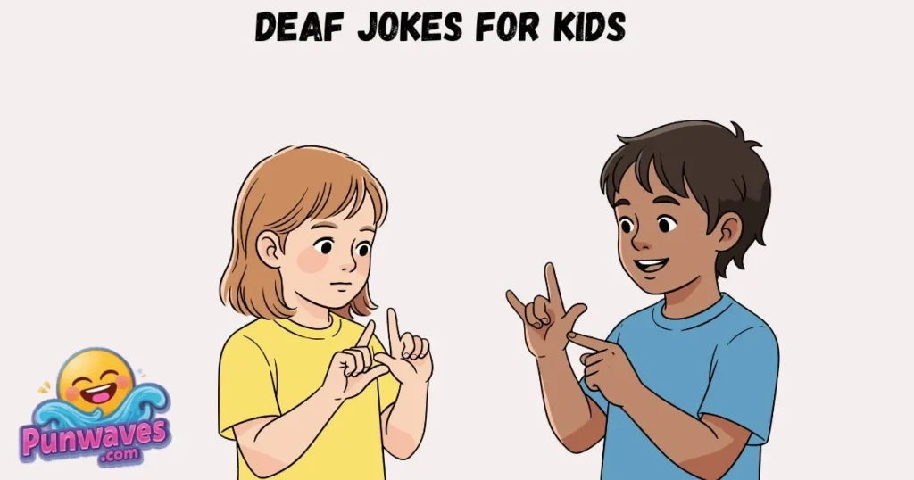 Deaf Jokes For Kids