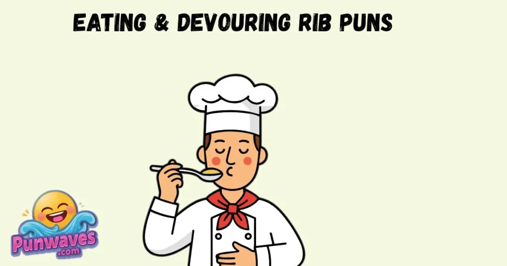 Eating And Devouring Rib Puns