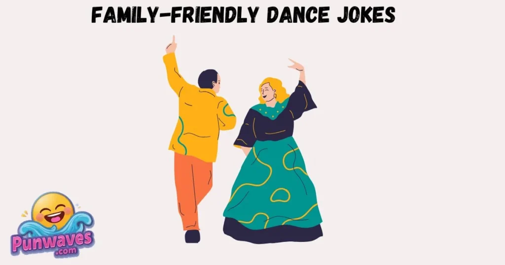Family Friendly Dance Jokes