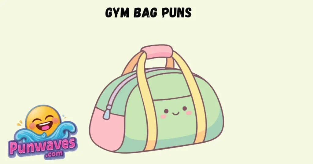 Gym Bag Puns