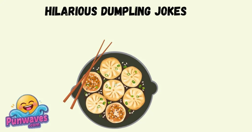 Hilarious Dumpling Jokes