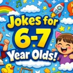 Jokes For 6 7 Year Olds
