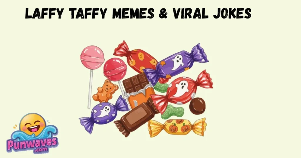 Laffy Taffy Memes And Viral Jokes