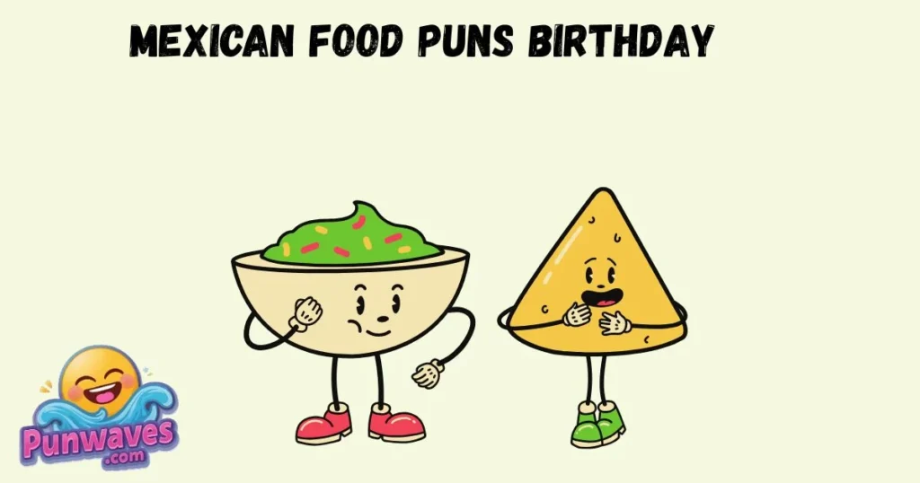 Mexican Food Puns Birthday