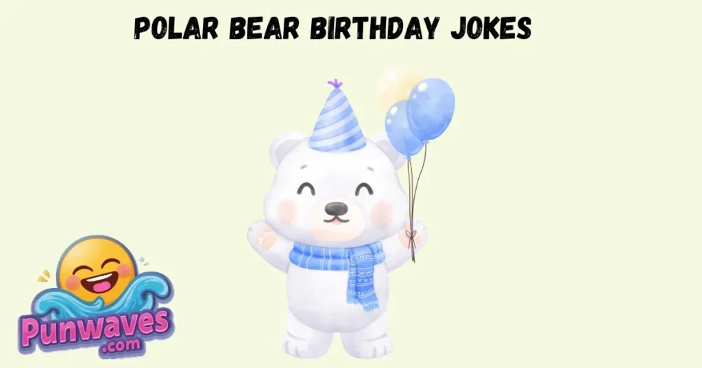 Polar Bear Birthday Jokes