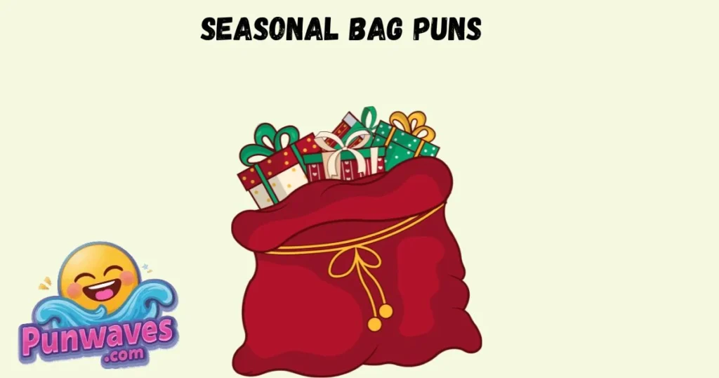 Seasonal Bag Puns