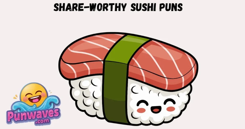Share Worthy Sushi Puns