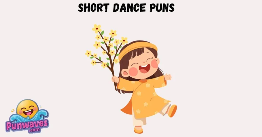 Short Dance Puns
