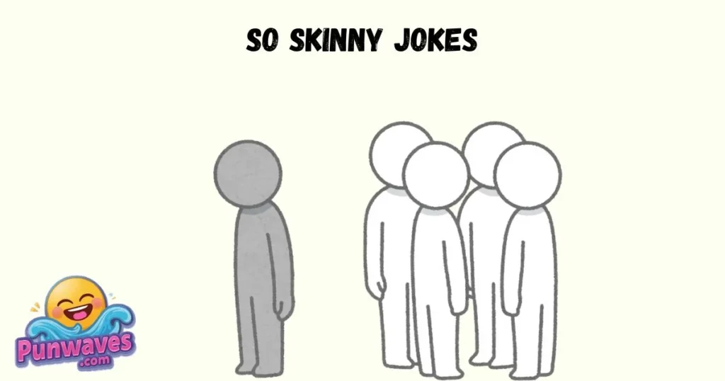 So Skinny Jokes
