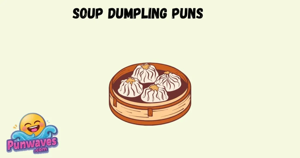 Soup Dumpling Puns