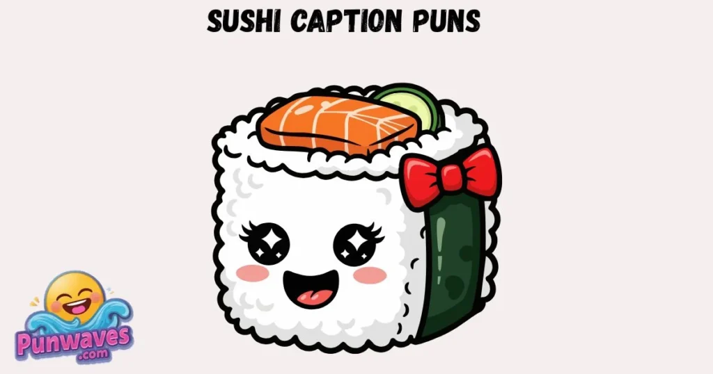 Sushi Caption Puns