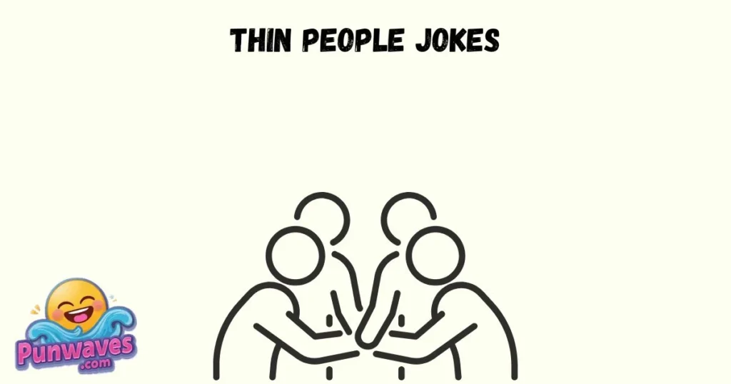 Thin People Jokes