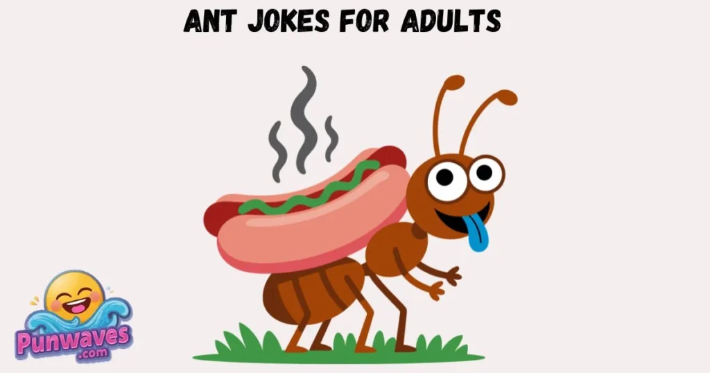 Ant Jokes For Adults