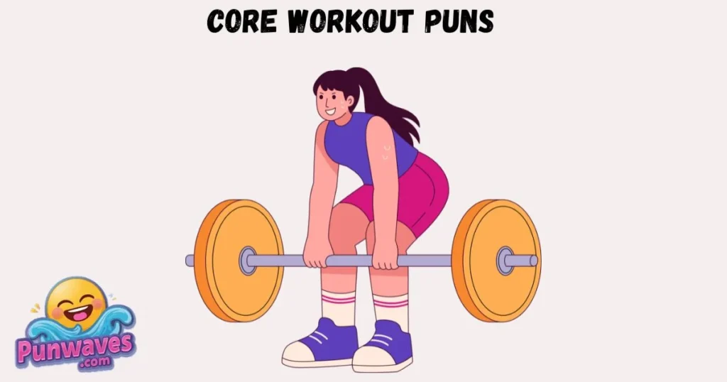 Core Workout Puns