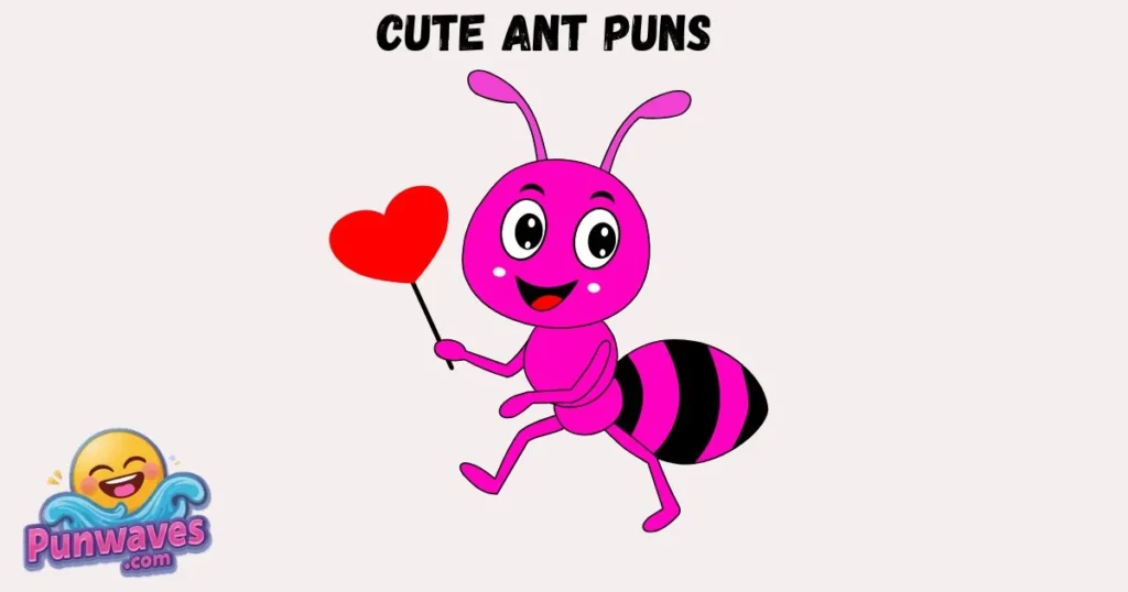 Cute Ant Puns