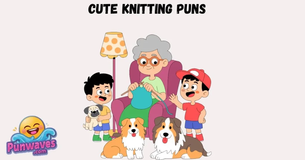 Cute Knitting Puns