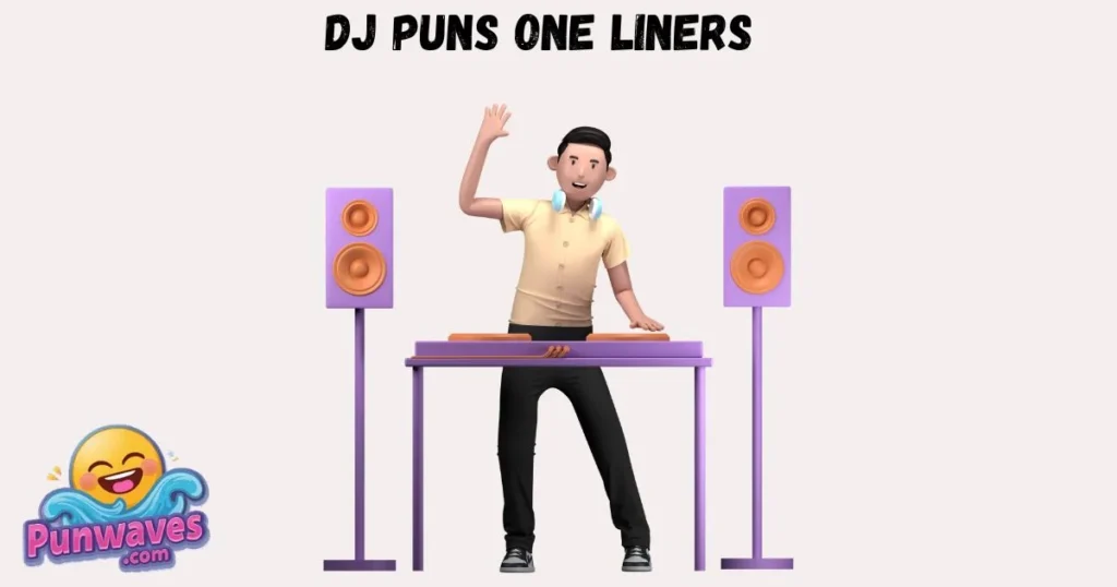 Dj Puns One Liners