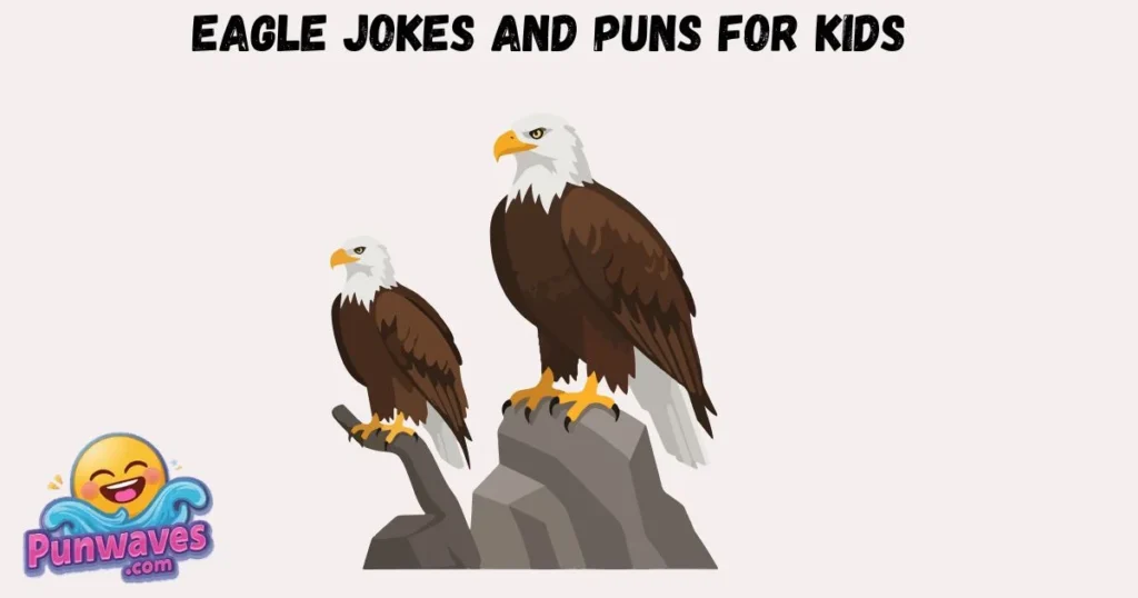 Eagle Jokes And Puns For Kids