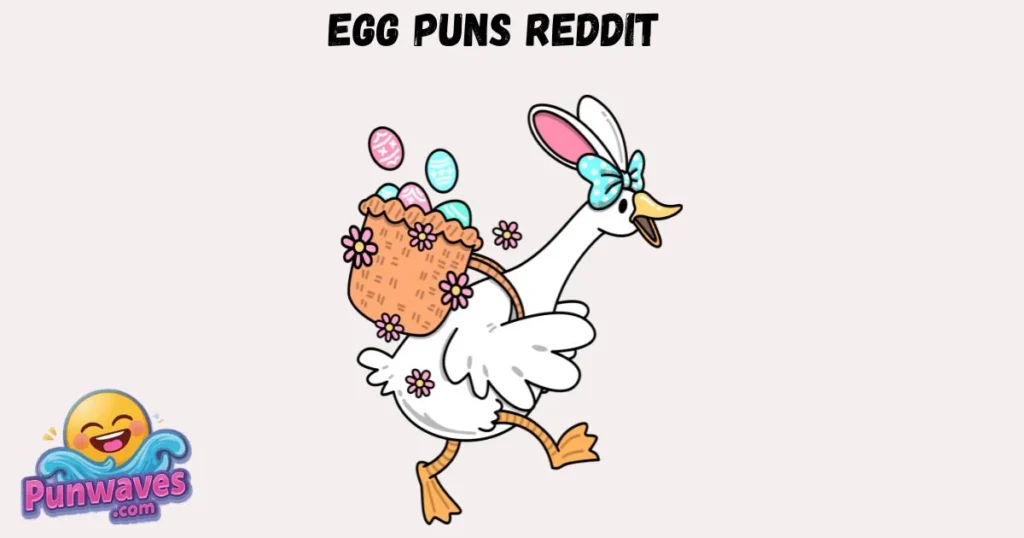 Egg Puns Reddit