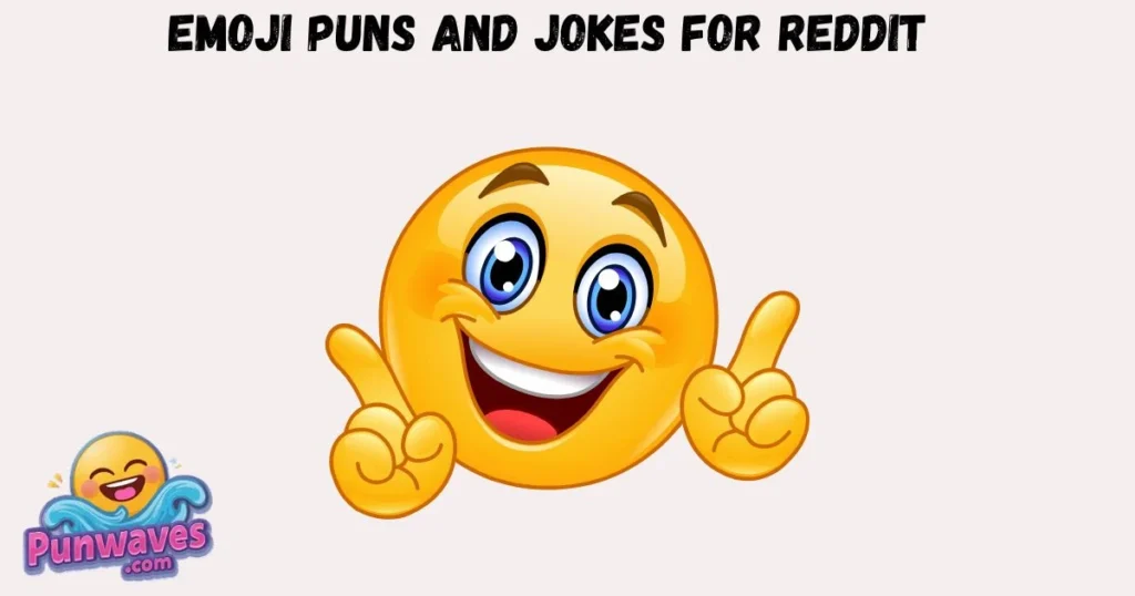 Emoji Puns And Jokes For Reddit