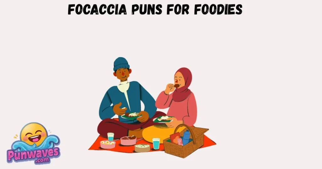 Focaccia Puns For Foodies