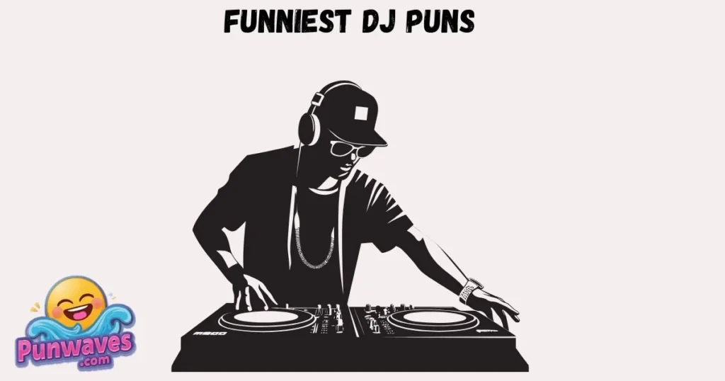 Funniest Dj Puns