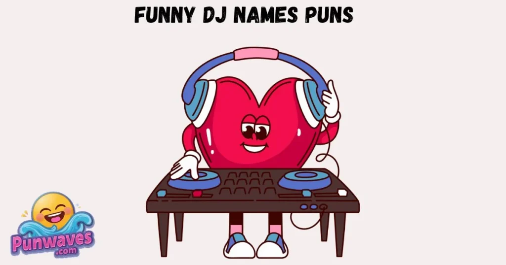 Funny Dj Names Puns