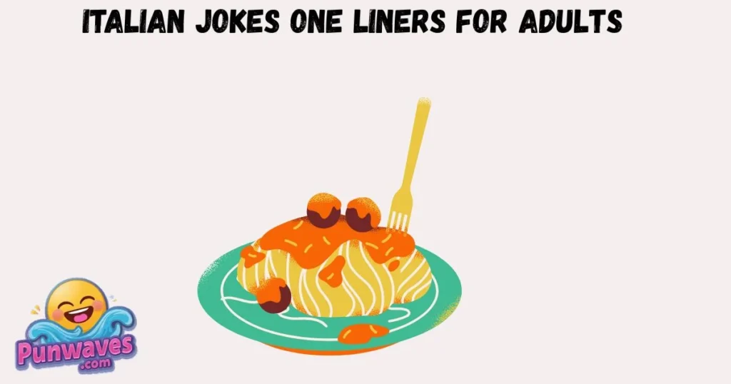 Italian Jokes One Liners For Adults