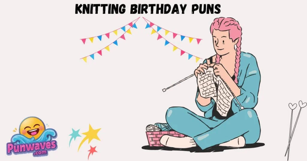 Knitting Birthday Puns