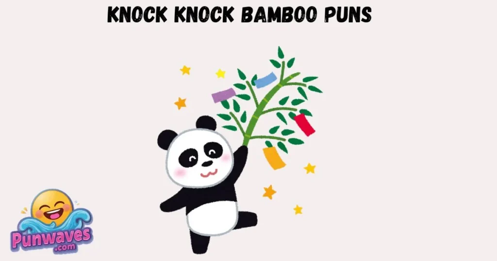Knock Knock Bamboo Puns