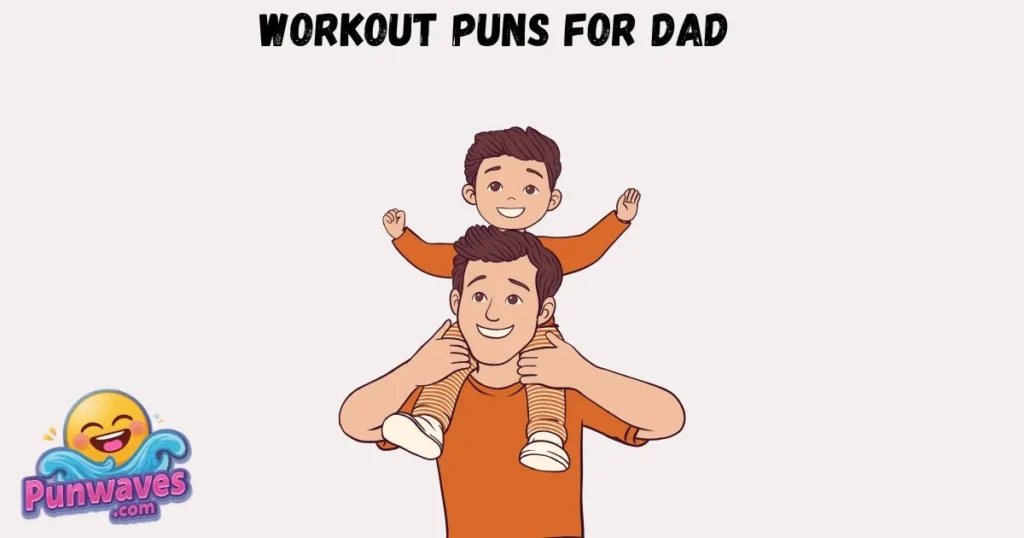 Workout Puns For Dad