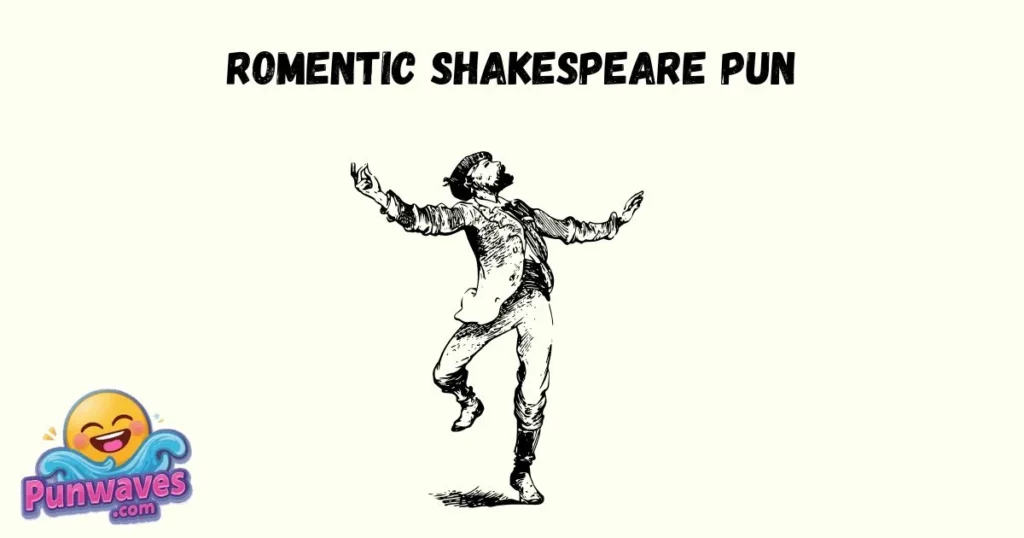 Romentic Shakespeare Pun